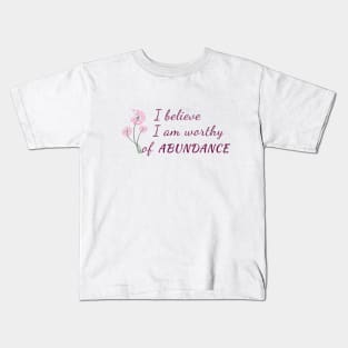 I am Worthy of Abundance Kids T-Shirt